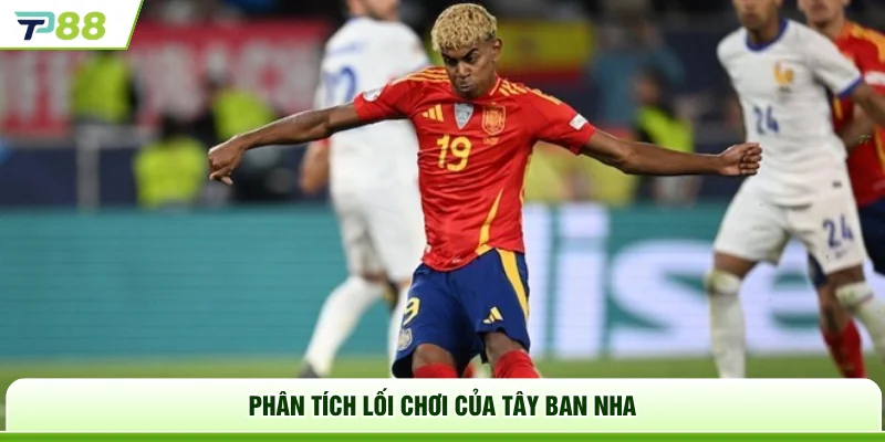 Phân tích lối chơi của Tây Ban Nha